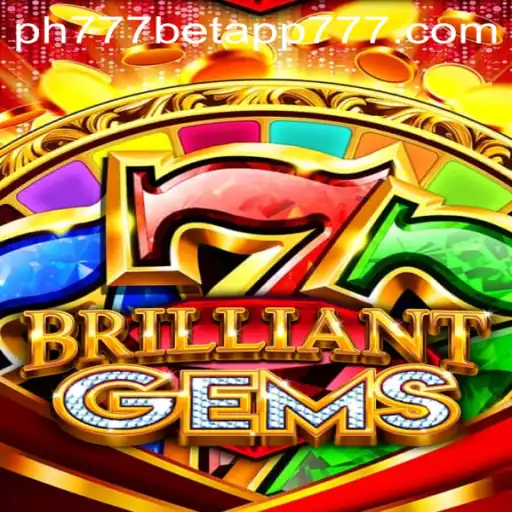 Discover the Excitement of BrilliantGems and the PH777 Bet App