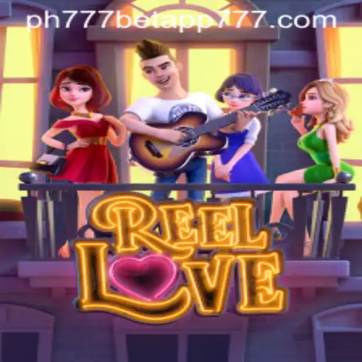 Exploring the Thrills of ReelLove on the PH777 Bet App
