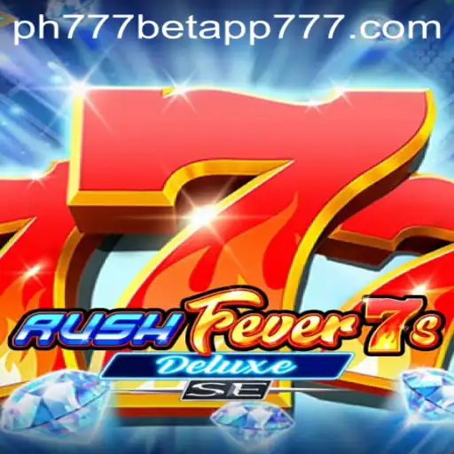 Exploring RushFever7sDeluxeSE: A New Era in the PH777 Bet App Universe