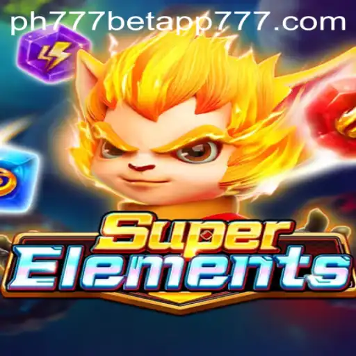 Discover the Exciting World of SuperElements: A New Adventure with PH777 Bet App